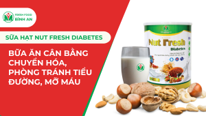 Sữa hạt Nut Fresh Diabetes Bữa ăn cân bằng chuyển hóa