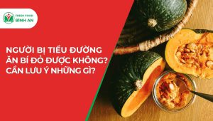 Người Bị Tiểu Đường Ăn Bí Đỏ Được Không? Cần Lưu Ý Những Gì?