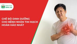 Chế Độ Dinh Dưỡng Cho Bệnh Nhân Tim Mạch Hoàn Hảo Nhất